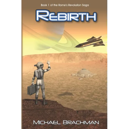 Rebirth: Book 1 of The Rome's Revolution Saga - Paperback
