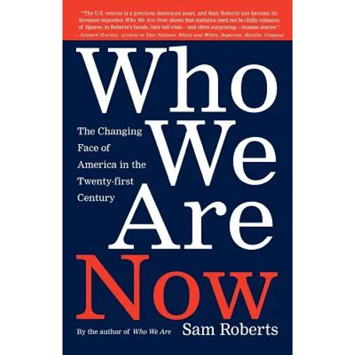 Who We Are Now: The Changing Face of America in the 21st Century