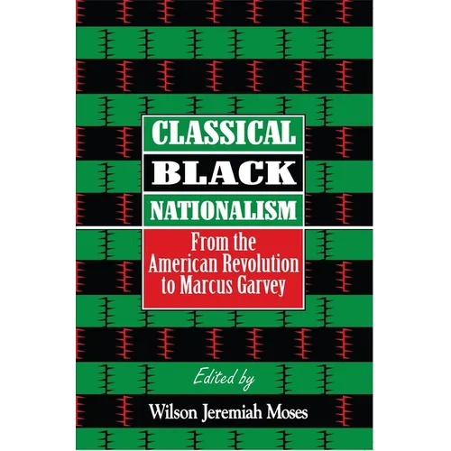 Classical Black Nationalism: From the American Revolution to Marcus Garvey - Paperback