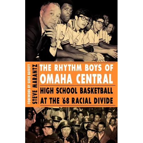The Rhythm Boys of Omaha Central: High School Basketball at the '68 Racial Divide - Paperback