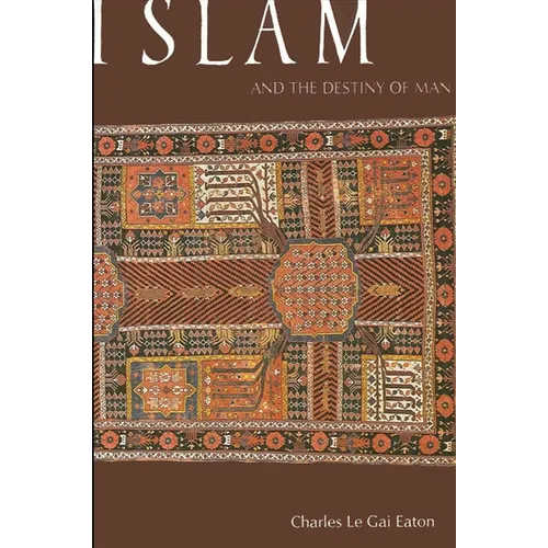 Islam and the Destiny of Man - Paperback