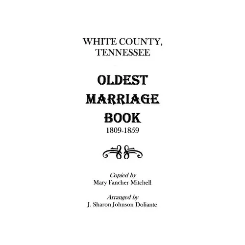 White County, Tennessee Oldest Marriage Book, 1809-1859 - Paperback