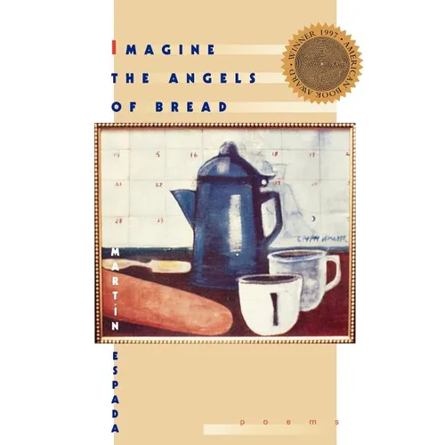 Imagine the Angels of Bread: Poems