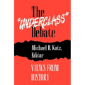 The "Underclass" Debate: Views from History