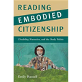 Reading Embodied Citizenship: Disability, Narrative, and the Body Politic