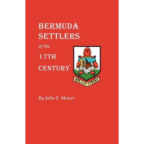 Bermuda Settlers of the 17th Century. Genealogical Notes from Bermuda - Paperback