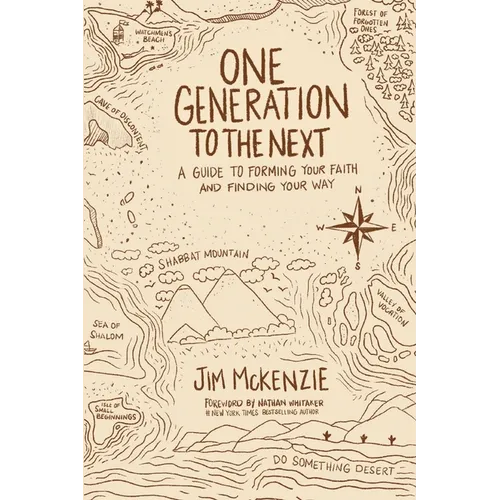 One Generation to the Next: A Guide to Forming Your Faith and Finding Your Way