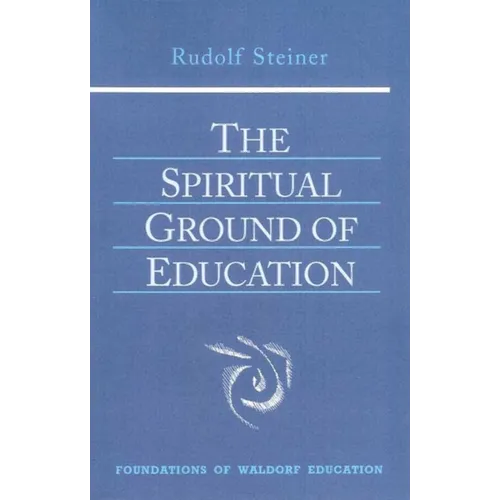 The Spiritual Ground of Education: (Cw 305) Volume 15 - Paperback