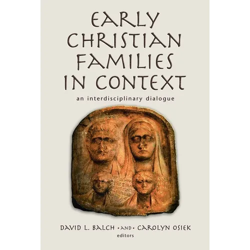 Early Christian Families in Context: An Interdisciplinary Dialogue - Paperback