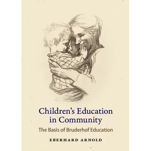 Children's Education in Community: The Basis of Bruderhof Education - Paperback
