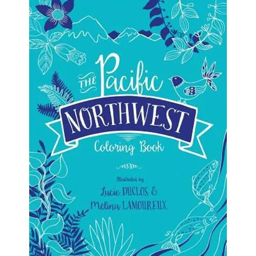 The Pacific Northwest Coloring Book - Paperback