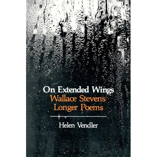 On Extended Wings: Wallace Stevens' Longer Poems