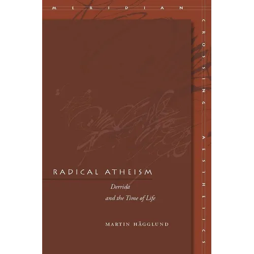 Radical Atheism: Derrida and the Time of Life - Paperback