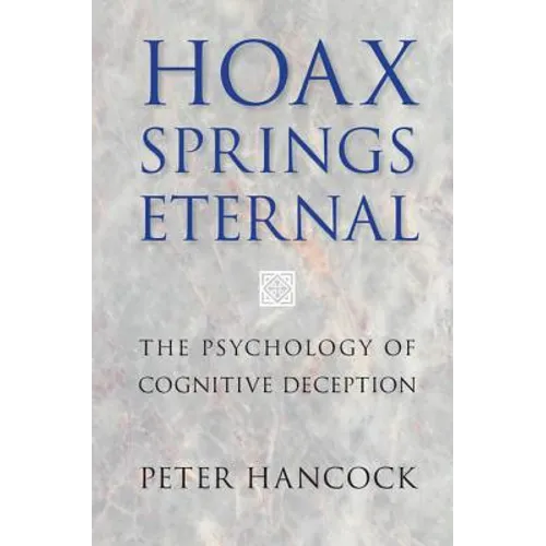 Hoax Springs Eternal: The Psychology of Cognitive Deception