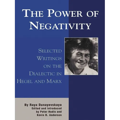 The Power of Negativity: Selected Writings on the Dialectic in Hegel and Marx - Paperback