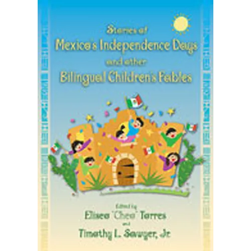 Stories of Mexico's Independence Days and Other Bilingual Children's Fables - Paperback
