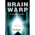 Brain Warp: A Medical Thriller