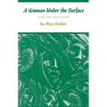 A Woman Under the Surface: Poems and Prose Poems