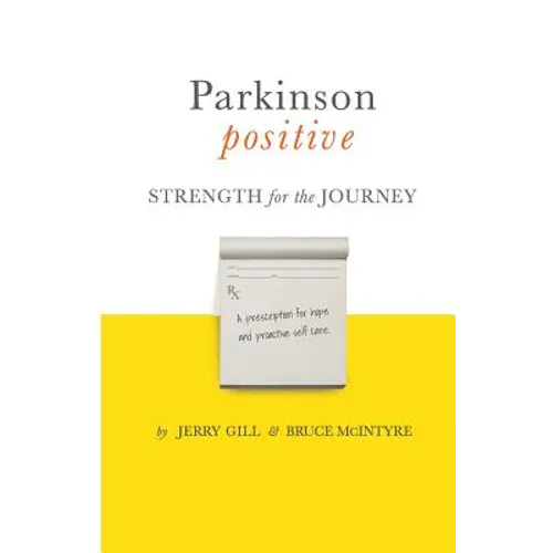 Parkinson Positive: Strength for the Journey - Paperback