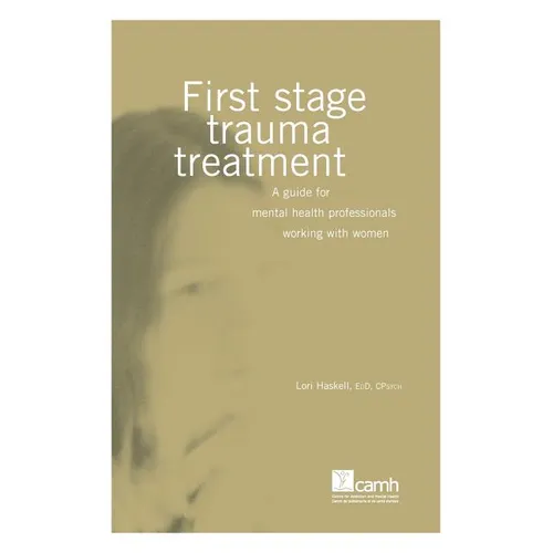First Stage Trauma Treatment: A guide for mental health professionals working with women