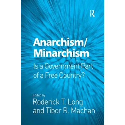 Anarchism/Minarchism: Is a Government Part of a Free Country? - Paperback