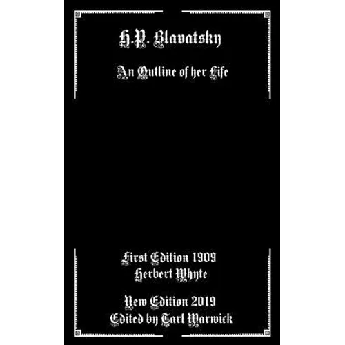 H.P. Blavatsky: An Outline Of Her Life - Paperback