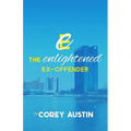 The Enlightened Ex-Offender