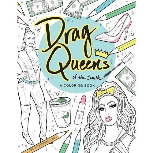 Drag Queens of the South: A Coloring Book - Paperback