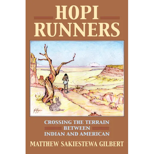 Hopi Runners: Crossing the Terrain Between Indian and American - Hardcover