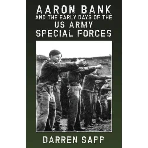 Aaron Bank and the Early Days of US Army Special Forces - Paperback