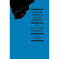 South Africa and the World: The Foreign Policy of Apartheid