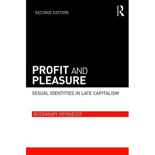 Profit and Pleasure: Sexual Identities in Late Capitalism