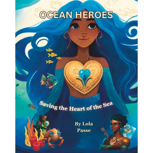 Ocean Heroes: Saving the Heart of the Sea - Paperback