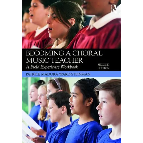 Becoming a Choral Music Teacher: A Field Experience Workbook - Paperback