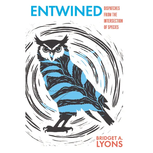 Entwined: Dispatches from the Intersection of Species - Paperback