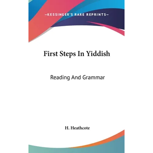 First Steps In Yiddish: Reading And Grammar