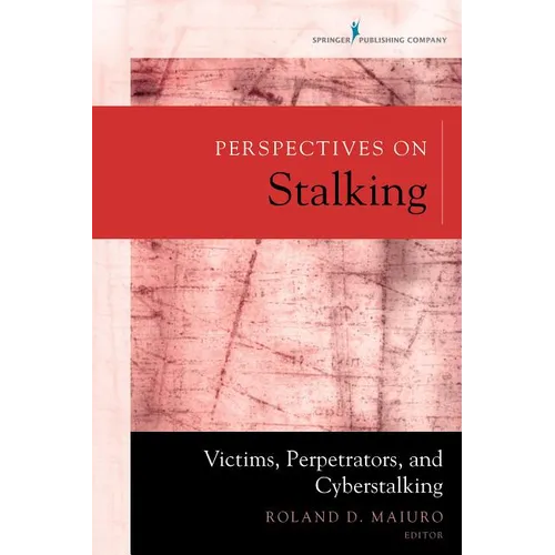 Perspectives on Stalking: Victims, Perpetrators, and Cyberstalking - Paperback
