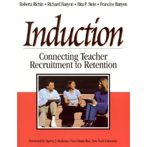 Induction: Connecting Teacher Recruitment to Retention - Paperback