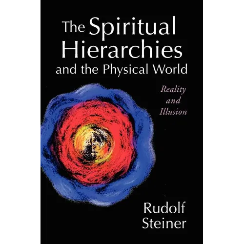 The Spiritual Hierarchies and the Physical World: Reality and Illusion - Paperback