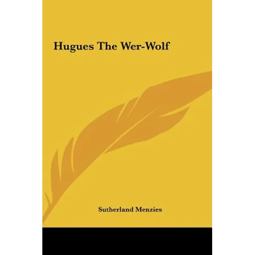 Hugues the Wer-Wolf - Hardcover