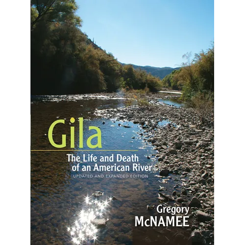 Gila: The Life and Death of an American River (Updated, Expanded) - Paperback