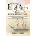 The Second Bill of Rights and the New Federalist Papers: Eleven Amendments to the United States Constitution and Fifty Papers that Present Them.
