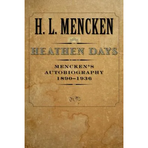 Heathen Days: Mencken's Autobiography: 1890-1936 - Paperback