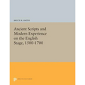 Ancient Scripts and Modern Experience on the English Stage, 1500-1700