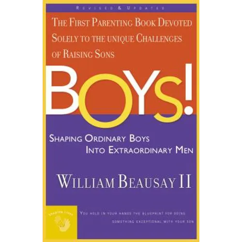 Boys!: Shaping Ordinary Boys Into Extraordinary Men - Paperback