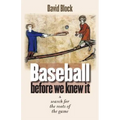 Baseball Before We Knew It: A Search for the Roots of the Game
