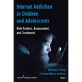 Internet Addiction in Children and Adolescents: Risk Factors, Assessment, and Treatment