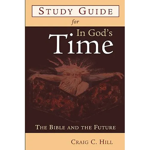 Study Guide for in God's Time: The Bible and the Future - Paperback