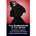 The Submarine and the Spies: Friendship and Vigilance in the American Revolution