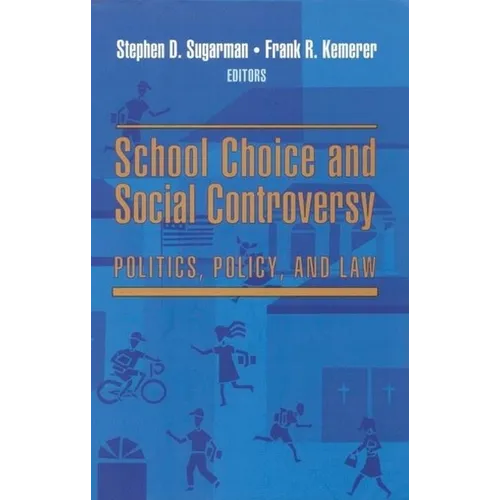 School Choice and Social Controversy: Politics, Policy, and Law - Paperback